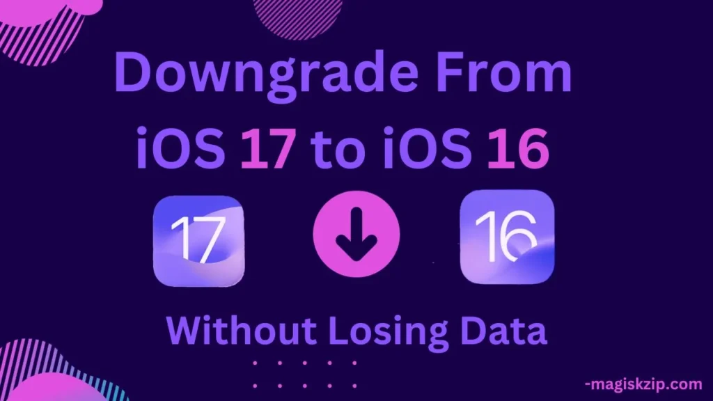 How to Downgrade from iOS 17 to iOS 16 Without Losing Data