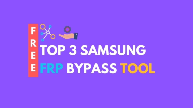 Top 3 FREE Samsung FRP Bypass Tools