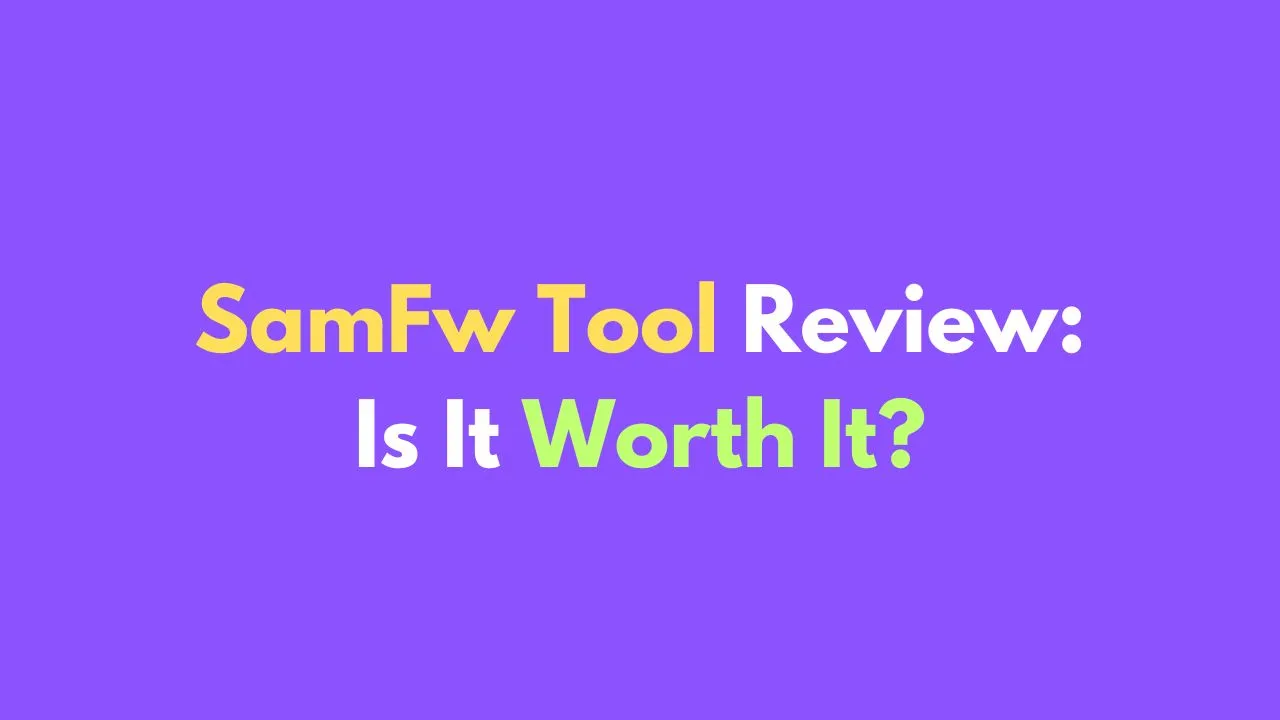 SamFw Tool Review: Is It Worth It?