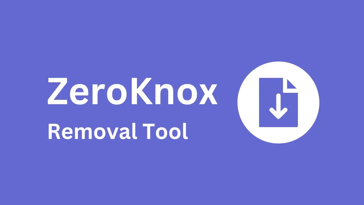 Download ZeroKnox Removal Tool