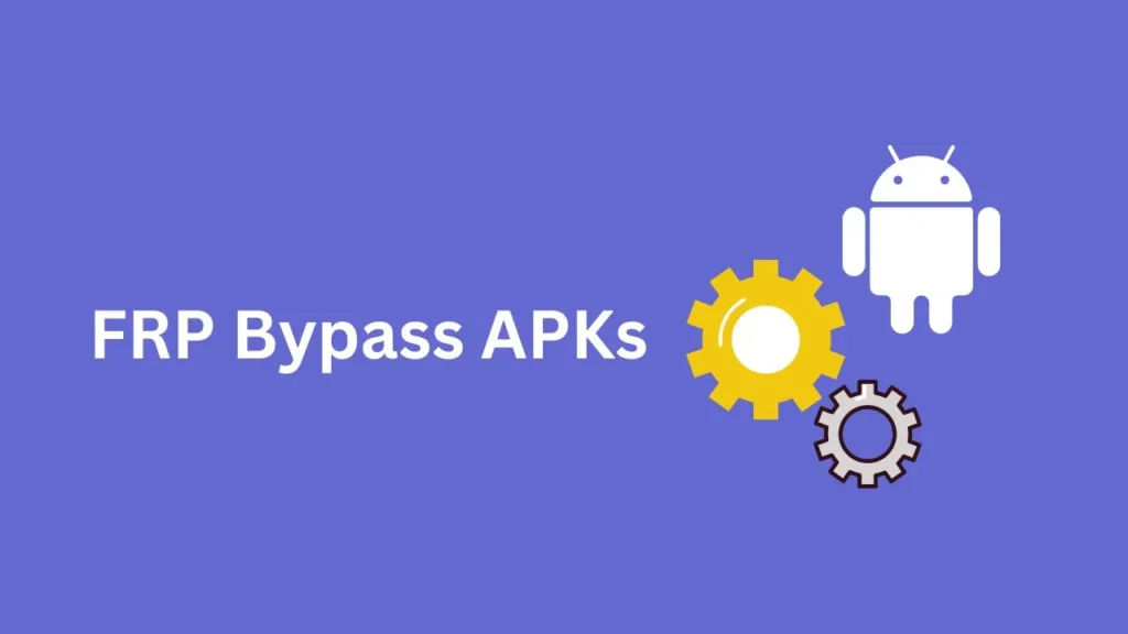 FRP Bypass APKs